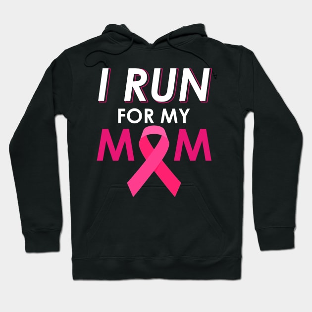 I Run For My Mom Walk Breast Cancer Awareness Hoodie by everetto